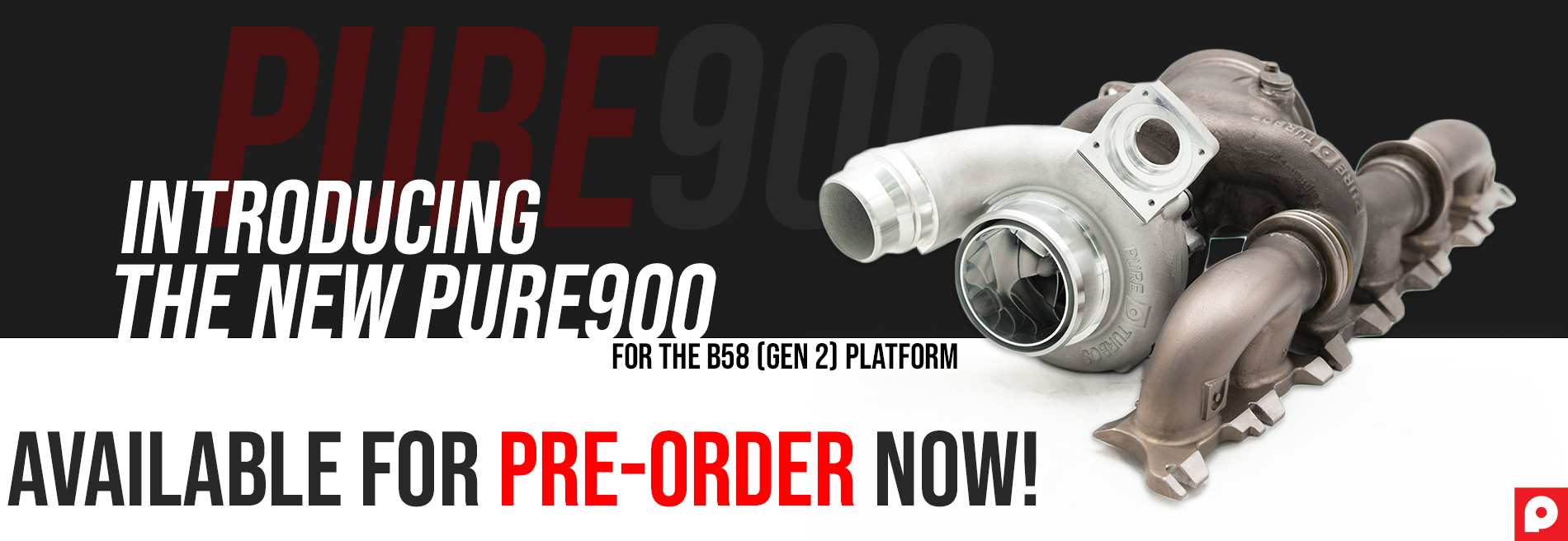 PureTurbos Pre Order Pure900 B58 Gen 2 Available Now Website Cover